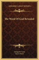 The Word Of God Revealed 1425326269 Book Cover