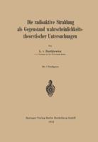 Die Radioaktive Strahlung ALS Gegenstand Wahrscheinlichkeitstheoretischer Untersuchungen (Classic Reprint) 0274460521 Book Cover