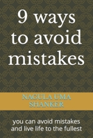 9 ways to avoid mistakes: you can avoid mistakes  and live life to the fullest B087SM446F Book Cover
