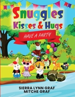 Snuggles, Kisses & Hugs: Have A Party B09S64L6QN Book Cover