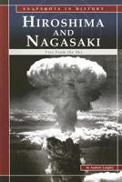 Hiroshima and Nagasaki: Fire from the Sky (Snapshots in History) 0756516218 Book Cover