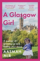 A Glasgow Girl: A Memoir of Growing Up and Finding Your Voice 1472288556 Book Cover