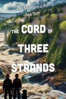 The Cord of Three Strands: The Adventures of Boyo: Book Three (The Boyo series) B0F5P5ZG9G Book Cover