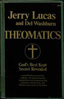 Theomatics: God's Best Kept Secret Revealed 0812860179 Book Cover