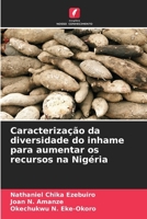 Caracterização da diversidade do inhame para aumentar os recursos na Nigéria (Portuguese Edition) 6208066182 Book Cover