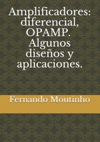 Amplificadores: diferencial, OPAMP. Algunos diseños y aplicaciones. (Spanish Edition) B08CJRG34P Book Cover