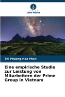 Eine empirische Studie zur Leistung von Mitarbeitern der Prime Group in Vietnam (German Edition) 6208143454 Book Cover