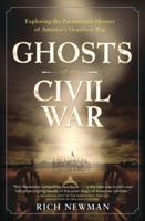 Ghosts of the Civil War: Exploring the Paranormal History of America's Deadliest War 073875336X Book Cover
