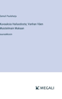 Kuvauksia Hailuodosta; Vanhan Väen Muistelmain Mukaan: suuraakkosin (Finnish Edition) 338709793X Book Cover
