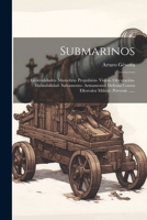 Submarinos: Generalidades- Maniobra- Propulsión- Visión- Orientación- Habitabilidad- Salvamento- Armamento- Defensa Contra Ellosva 1021851590 Book Cover