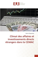 Climat des affaires et investissements directs étrangers dans la CEMAC 6138477685 Book Cover