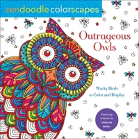 Zendoodle Colorscapes: Outrageous Owls: Wise Birds to Color and Display 1250270286 Book Cover