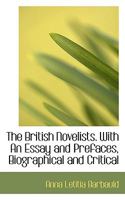 The British Novelists: With an Essay, and Prefaces, Biographical and Critical 1018233814 Book Cover