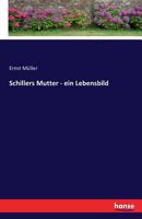 Schillers Mutter: Ein Lebensbild (Classic Reprint) 1245632892 Book Cover