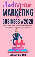 INSTAGRAM MARKETING FOR BUSINESS #2020: Reach Fast One Million Followers And Generate Profits With The Social Media Platform Of The Moment B0848PJDTG Book Cover