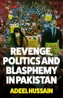 Revenge, Politics and Blasphemy in Pakistan 0197659683 Book Cover