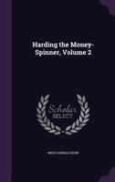 Harding the Money-Spinner, Volume 2 1357764553 Book Cover