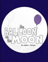 The Balloon On The Moon 1312012331 Book Cover