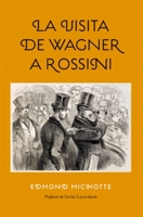 La Visite de R. Wagner  Rossini 1514720647 Book Cover