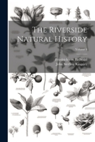 The Riverside Natural History; Volume 4 1022366033 Book Cover