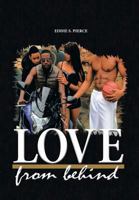 Love: from Behind 1483621227 Book Cover