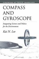 Compass and Gyroscope: Integrating Science And Politics For The Environment 1559631988 Book Cover