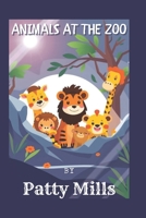Animals at the Zoo B0F5P611R2 Book Cover