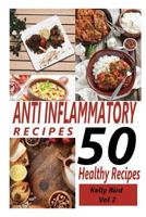 Anti Inflammatory Recipes 2 - 50 Healthy Recipes 1533165807 Book Cover