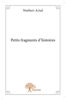 Petits fragments d'histoires (French Edition) 2332774971 Book Cover
