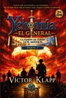 Yehoshúa el general: La fusión de todos los miedos (Spanish Edition) B0HJSXFM34 Book Cover