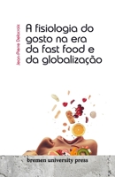 A fisiologia do gosto na era da fast food e da globalização (Portuguese Edition) 3689043743 Book Cover