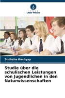 Studie über die schulischen Leistungen von Jugendlichen in den Naturwissenschaften (German Edition) 6208411173 Book Cover
