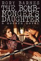 The Bomb Monger's Daughter 1479401269 Book Cover
