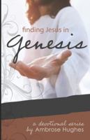 Finding Jesus in Genesis (Finding Jesus in the Old Testament) B0G1K3CCMT Book Cover