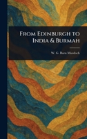 From Edinburgh to India & Burmah 1022954288 Book Cover