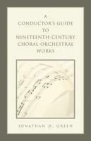 A Conductor's Guide to Nineteenth-Century Choral-Orchestral Works 0810860465 Book Cover