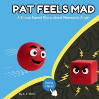 Pat Feels Mad: A Shape Squad Story about Managing Anger (The Shape Squad Series) B0GGWYTP1W Book Cover