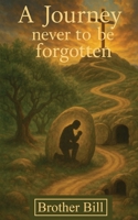 A Journey Never to Be Forgotten B0FK1XPDNG Book Cover