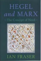 Hegel, Marx and the Concept of Need 0748609474 Book Cover