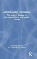Administrative Intelligence: The Leader’s Strategy for Operational Clarity and Scalable Change 1041232187 Book Cover