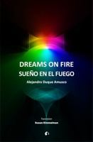 Dreams on Fire - Sueño en el Fuego 0986164976 Book Cover