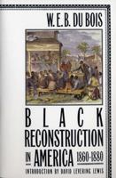 Black Reconstruction in America 1860-1880 0684856573 Book Cover