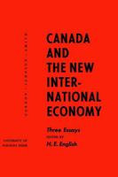 Canada and the New International Economy: Three Essays 148759836X Book Cover