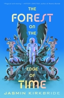 The Forest on the Edge of Time 1250376831 Book Cover