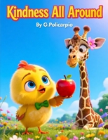 Kindness All Around: A Story About Helping Friends and Finding Joy B0GXLBP2ZP Book Cover