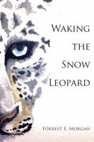 Waking the Snow Leopard 0997681705 Book Cover