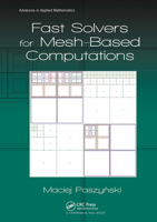 Fast Solvers for Mesh-Based Computations (Advances in Applied Mathematics) 1032921447 Book Cover