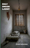 Dolt undan ljuset (Swedish Edition) 9181143508 Book Cover