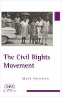 The Civil Rights Movement (British Association for American Studies (Baas) Paperbacks) 0275985296 Book Cover