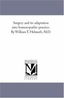 Surgery and Its Adaptation Into Hom Opathic Practice 1425567657 Book Cover